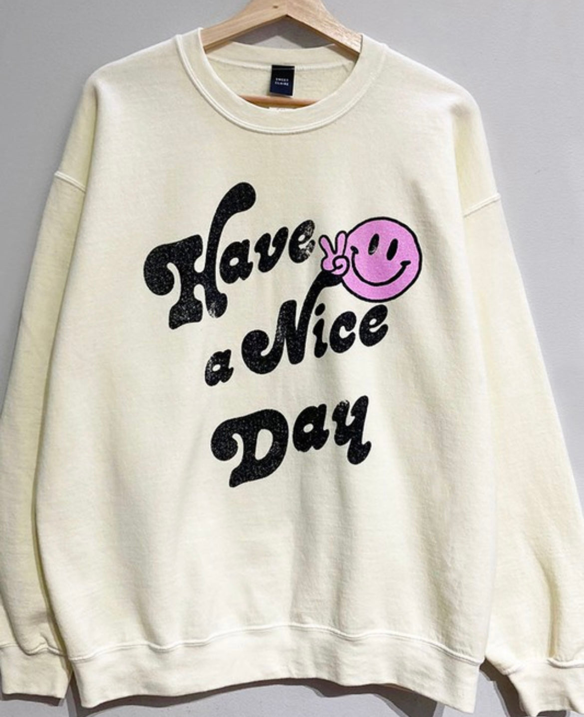 have a nice day sweatshirt