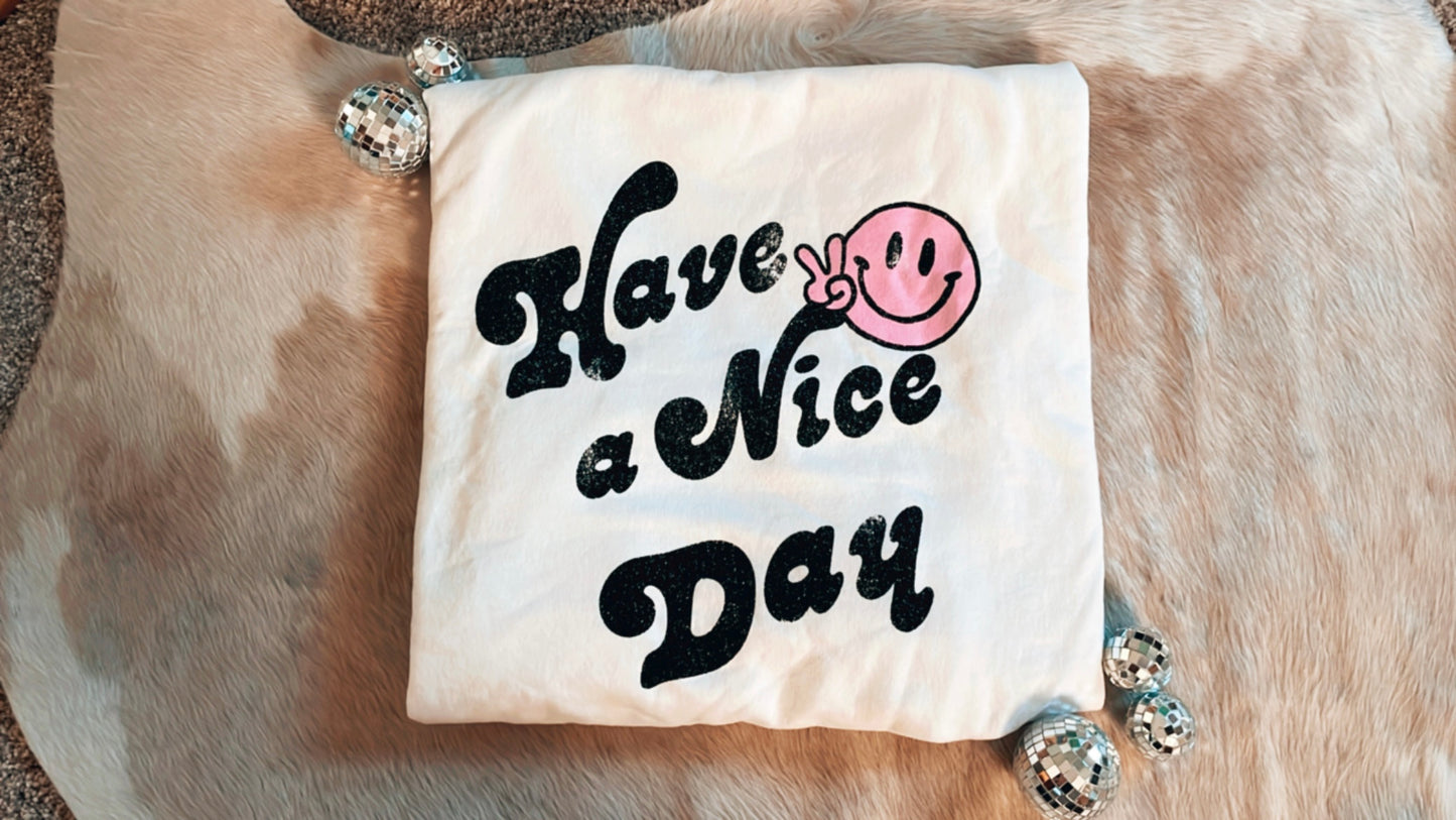 have a nice day sweatshirt