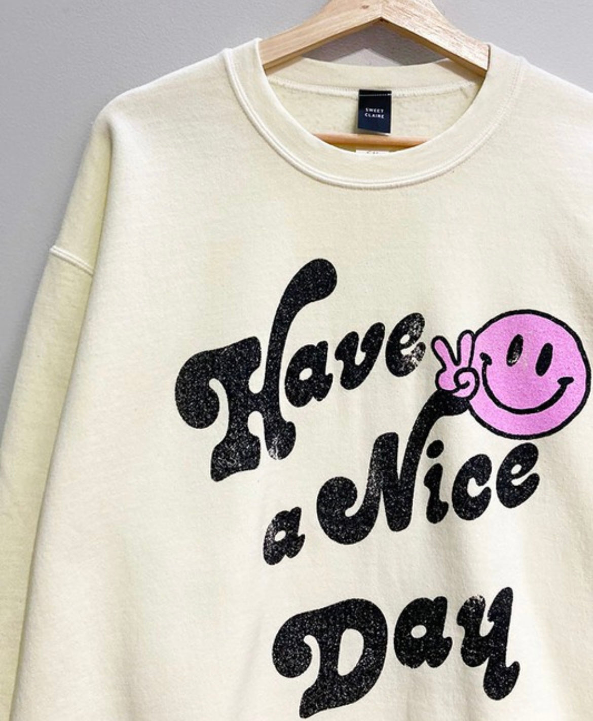 have a nice day sweatshirt